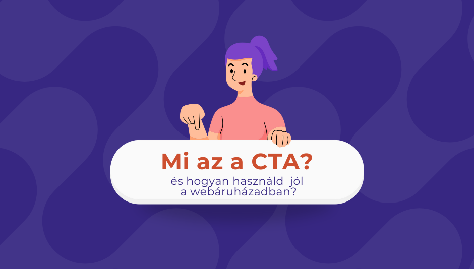 CTA jelentése: hogyan használd helyesen és call to action példák