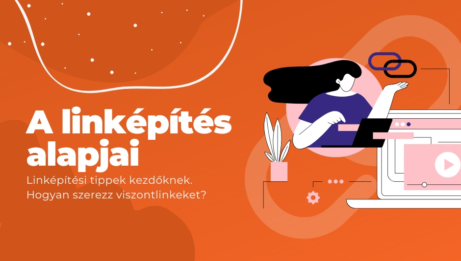 A linképítés alapjai és linképítés tippek kezdőknek