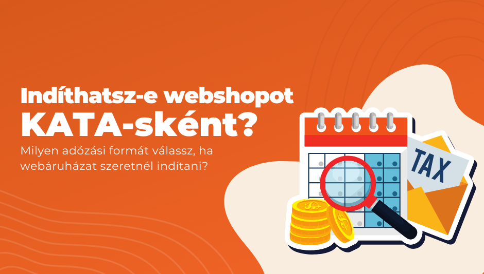Webáruház indítása KATA-s vállalkozóként: Lehet-e, érdemes-e így elindulni?