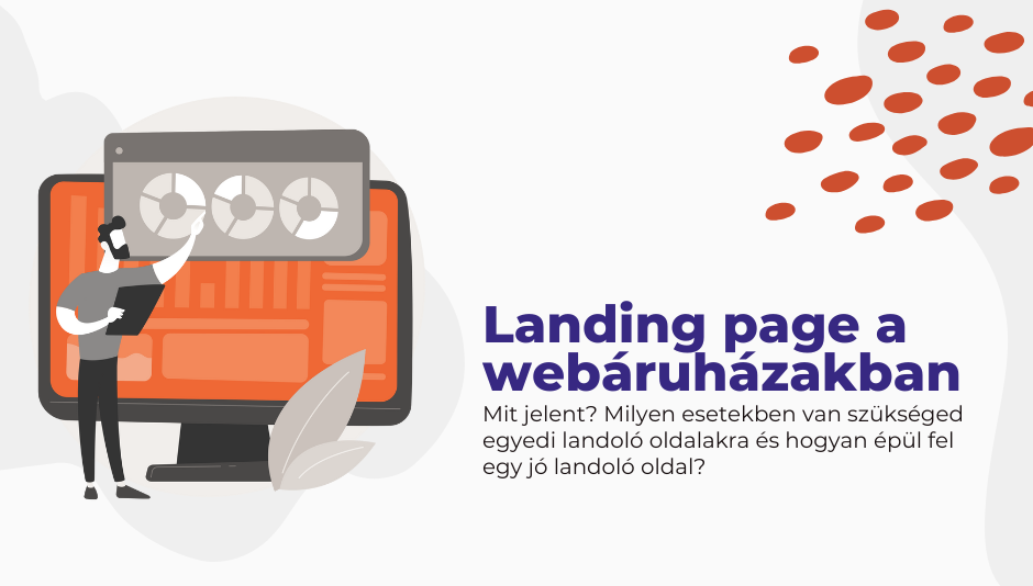 Mi az a landing oldal, és miért van szüksége egy webáruháznak egyedi landoló oldalakra?