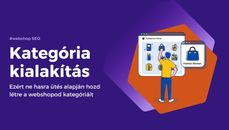 Ezért ne hasra ütés alapján hozd létre a webshopod kategóriáit